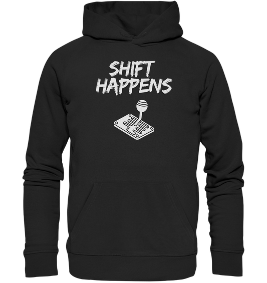 Shift Happens - Organic Hoodie