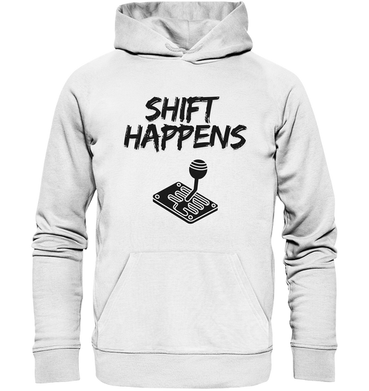 Shift Happens - Organic Hoodie